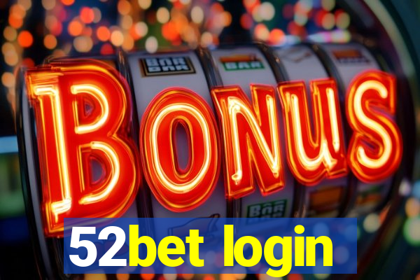 52bet login